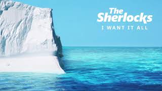 The Sherlocks - I Want It All (Official Audio)