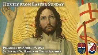 Homily from Easter Sunday - April 17th, 2022