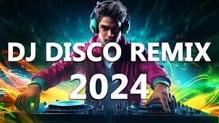 Dj Disco Remix 2024 - Mashups & Remixes Of Popular Songs 2024 - Dj Club Music Songs Remix Mix 2024