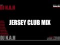 JERSEY CLUB MIX [DJ Frosty, Jayhood, Lil Man] - DJ N.A.H “ End of 2022 Comeback”