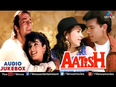 Aatish Audio Jukebox | Sanjay Dutt Raveena Tandon Karishma Kapoor...