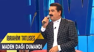 Maden Dağı Dumandı İbrahim Tatlıses İbo Show Canlı Performans