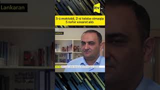 3 Ü Məktəbli, 2 Si Tələbə Olmaqla 5 Nəfər Xəsarət