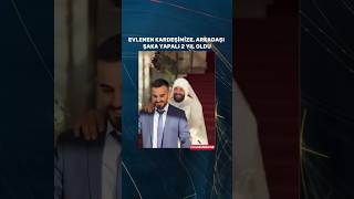 Evlenen Kardeşimize, Arkadaşı Şaka Yapalı 2 Yıl Oldu