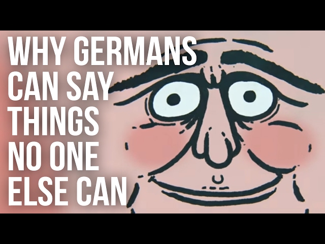 Why Germans Can Say Things No One Else Can - Video