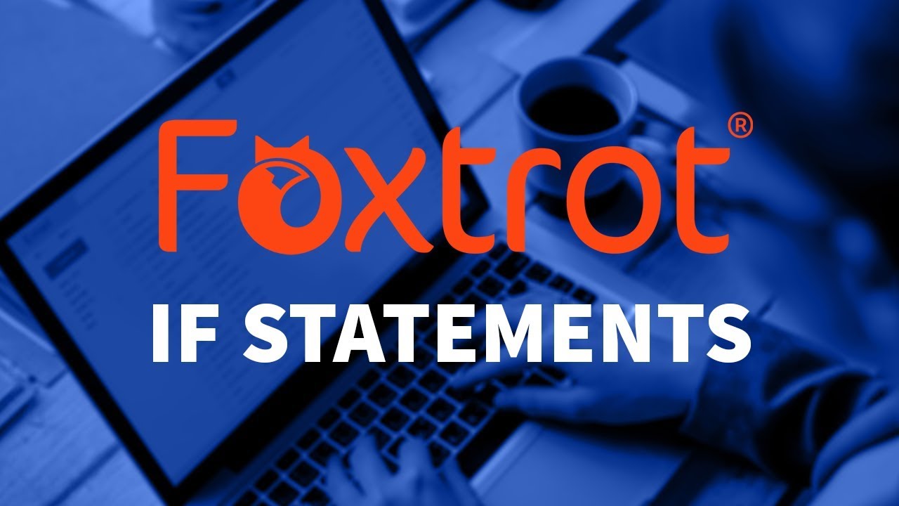 Foxtrot RPA - 3. Core Scripting Logics