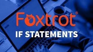 Foxtrot RPA - 3.1 If-statement Introduction