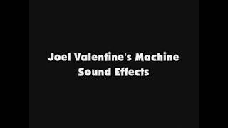 Joel Valentines Machine Sfx