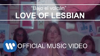 Video Bajo el volcán Love Of Lesbian