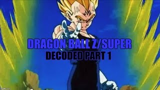 Dragon Ball Z/Super Decoded Documentary Part 1