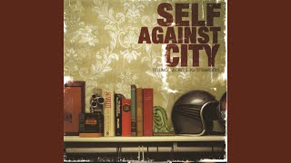Watch Self Against City Even The Strong Wont Survive video