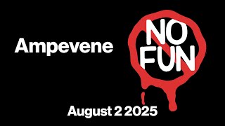 Ampevene Live No Fun 2025
