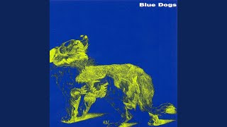 Watch Blue Dogs Youre Not Alone video