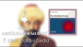07. Usûl Darb-I Cedid - Ney Taksim Bülent Özbek Hâce Abdülkâdir Merâgî İttmt