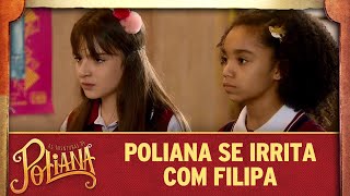 Poliana Se Irrita Com Filipa As Aventuras De Poliana