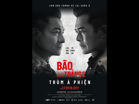 Phim : BÃO TRẮNG 2 - Trùm Á Phiện || Phim Thuyết Minh Mới Nhất 2019