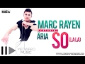 Marc Rayen feat Ária - So (la la)