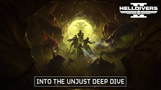 Helldivers 2 - Into The Unjust Deep Dive