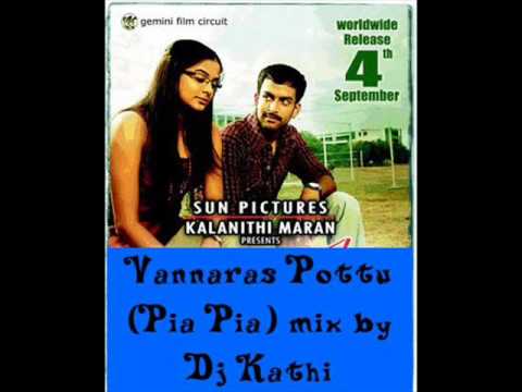 Vannaras Pottu (Pia pia) mix by Dj Kathi - Ninaithalai Innikum...