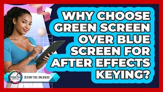 Why Choose Green Screen Over Blue Screen For After Effects Keying? - Design Tool Unlocked