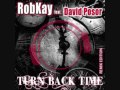 RobKay feat. David Posor - Turn Back Time (D-Tune vs. EMD Boyz)