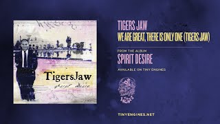 Watch Tigers Jaw We Are Great There Is Only One video