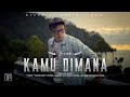 IPANK - Kamu Dimana (Official Music Video)