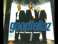 Goodfellaz - If You Walk Away