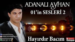ADANALI AYHAN - HAYIRDIR BACIM