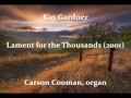 Kay Gardner — Lament for the Thousands (2001) for organ