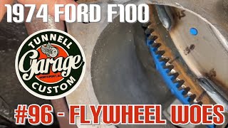  96- 1974 Ford F100: flywheel problem