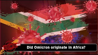 Did Omicron Originate in Africa? - The Black Myths Podcast