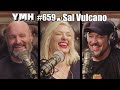 Your Mom's House Podcast w/ Sal Vulcano - Ep.659
