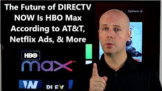 CCT #98 - The Future of DIRECTV NOW Is HBO Max According to AT&T, Netflix Ads, & More