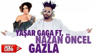 Yaşar Gaga Ft. Nazan Öncel - Gazla - (  Audio )