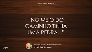 Martinho Lutero Semblano - No meio do caminho tinha uma pedra...