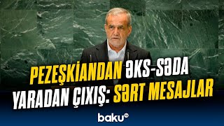 Elə Vəhşicəsinə Hü Oldu Ki... Pezeşkian Bmt Tribunasından Hansı Mesajları Verdi?