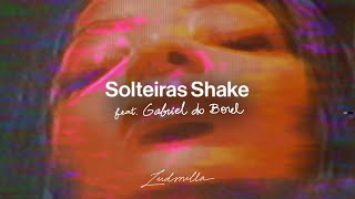 Ludmilla Ft. Gabriel Do Borel - Solteiras Shake