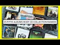 25 FIFTH ALBUMS IN MY CD COLLECTION RANKED