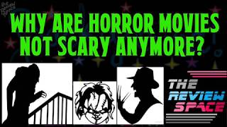 Why Are Horror Movies Not Scary Anymore?