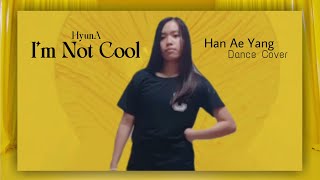 HyunA (현아) - 'I'm Not Cool' Dance Cover | Ae Yang #hyuna #imnotcool #AeYang