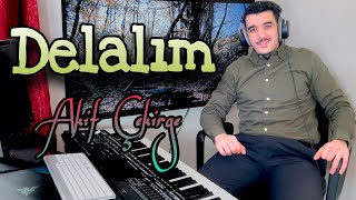 Aýub Neccâr - Delalım | Akif Çekirge Delalım