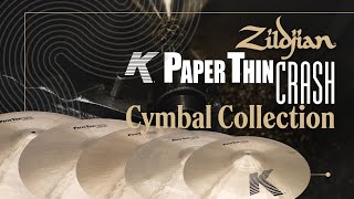 Introducing Zildjian K Paper Thin Crash Cymbal Collection