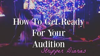How To Become A Stripper (AUDITIONS) // STRIPPER DIARIES