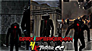 Dark Speakerman 4K Twixtorcc For Editing