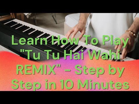 Tu Tu Hai Wahi Remix Keyboard Tutorial by Vikram Magoo
