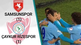 Samsunspor 1 - 1 Çaykur Rizespor Ziraat Türkiye Kupası 5.Tur Rövanş Maçı