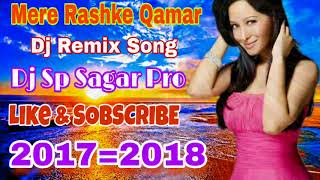 Mere Rashke Qamar || dj Mix Song || Dj Sp Sagar Pro