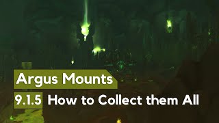 How To Easily Obtain All Argus Mounts World Of Warcraft Collecting