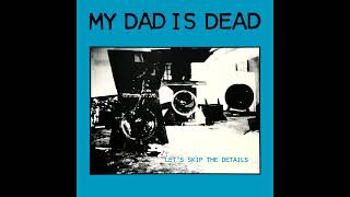 Watch My Dad Is Dead The Waters Edge video